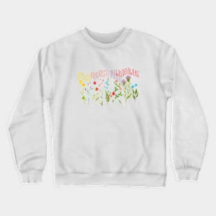 Spread kindness like wildflowers Crewneck Sweatshirt